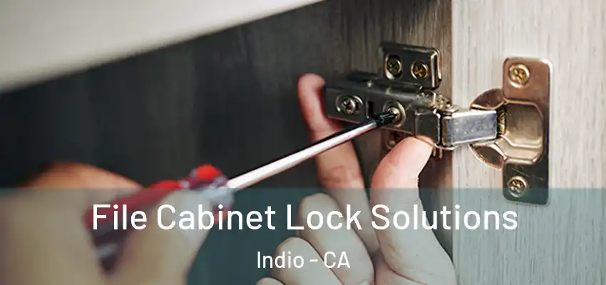  File Cabinet Lock Solutions Indio - CA