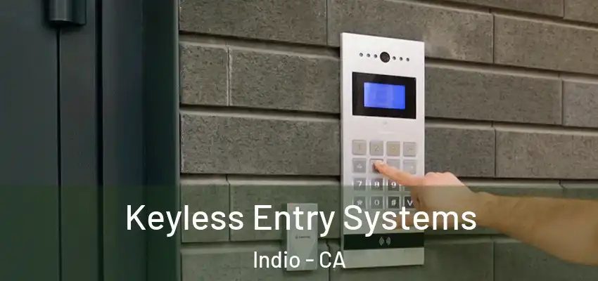  Keyless Entry Systems Indio - CA