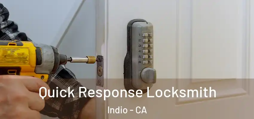  Quick Response Locksmith Indio - CA